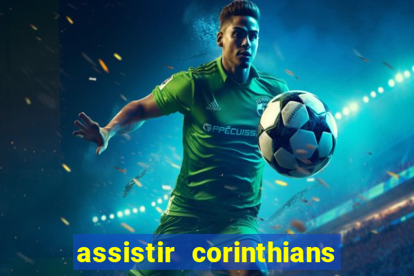 assistir corinthians e palmeiras futemax